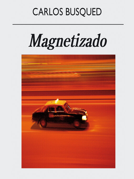 Title details for Magnetizado by Carlos Busqued - Available